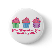 The Cupcakes are Stalking Me! buttons