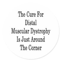 The Cure For Distal Muscular Dystrophy Is Just Aro Round Stickers