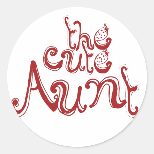 The Cute Aunt Round Sticker
