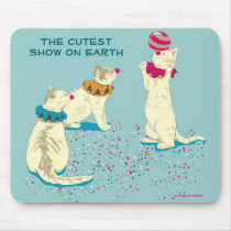 The Cutest Show on Earth mousepads by EscapeArtist The Cutest Show on Earth mousepads