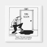 The Dark Seeps Out of A Dark Room Refrigerator Magnets