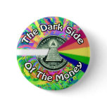 The Dark Side of the Money button