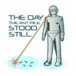 The Day the Ant Pile Stood Still
