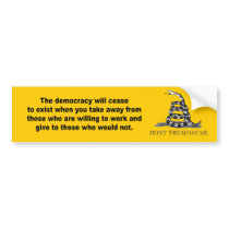The democracy will cease to exist bumper sticker
