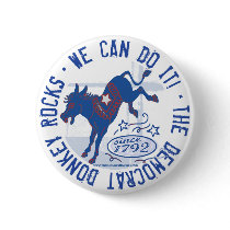 The Democrat Donkey Rocks Button by TheDemocratDonkey The Democrat Donkey Rocks Button