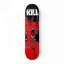 The Demoness Said Kill! Skate Boards