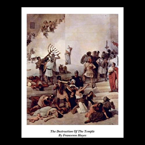 The Destruction Of The Temple By Francesco Hayez Poster