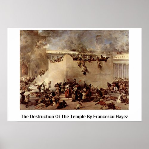 The Destruction Of The Temple By Francesco Hayez Poster