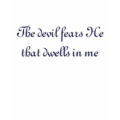 The devil fears He that dwells in me Women's/Junio T-shirts by sammimlamv