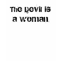The Devil is a woman t-shirts by ippazzigp The Devil is a woman t-shirts