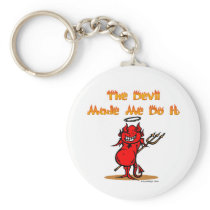 The Devil Made Me Do it! keychains