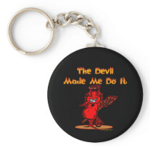 The Devil Made Me Do it! keychains