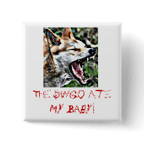 The Dingo Ate My Baby! Button