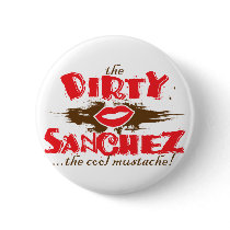 The Dirty Sanchez buttons by visualnewbie The Dirty Sanchez buttons