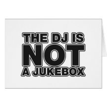 The DJ Is Not A Jukebox - Disc Jockey Music Vinyl Cards