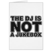The DJ Is Not A Jukebox - DJing Disc Jockey Music Cards