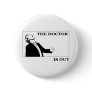 The Doctor is Out Pins