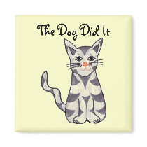 The Dog Did It magnets