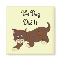 The Dog Did It magnets