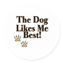 The Dog Likes Me Best Round Stickers