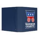 The Donner Party - hungry for something different? 3 Ring Binders
