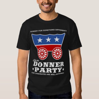 The Donner Party - hungry for something different? Tee Shirts