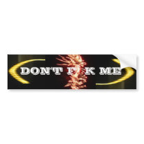 The Don't F**K me Bumper Sticker