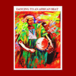 THE DRUMMER MAN 2, DANCING TO AN AFRICAN BEAT postcards