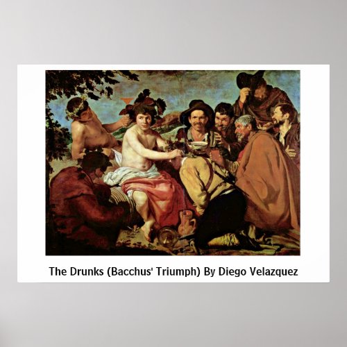 The Drunks (Bacchus' Triumph) By Diego Velazquez Poster