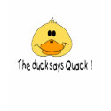 The Duck Says Quack t-shirts