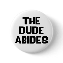 The Dude Abides Buttons