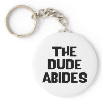 The Dude Abides Key Chains