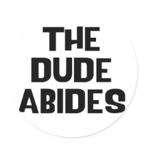 The Dude Abides Round Stickers
