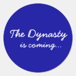 The Dynasty, is coming... Round Stickers