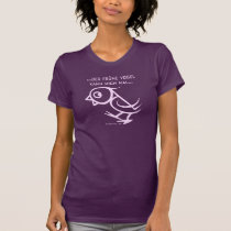 … the early bird can do me times… t-shirts