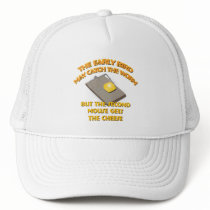 The Early Bird May Catch The Worm...  Hat