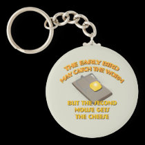 The Early Bird May Catch The Worm... Keychain keychains