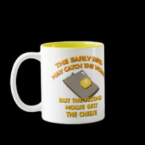 The Early Bird May Catch The Worm... Mug mugs