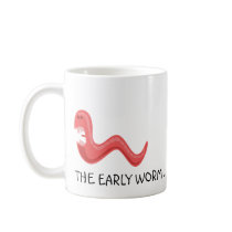The early worm gets the bird funny mug