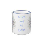 The EARTH  without  ART is just EH! Quote Coffee Mug