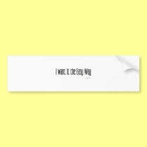 The Easy Way bumper stickers