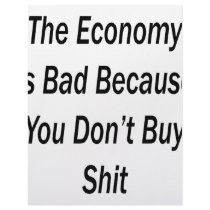 The Economy Is Bad Because You Don't Buy Shit letterhead