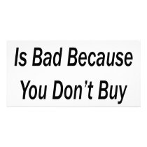 The Economy Is Bad Because You Don't Buy Shit photo cards