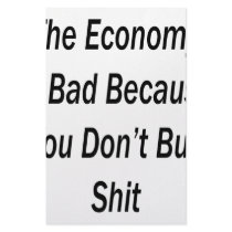 The Economy Is Bad Because You Don't Buy Shit Customized Stationery