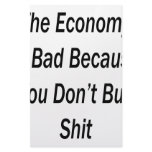The Economy Is Bad Because You Don't Buy Shit Customized Stationery