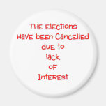 The elections have been cancelled magnet