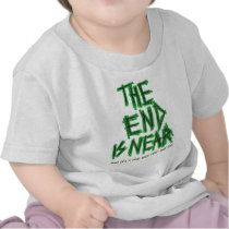 the End is Near T-shirts