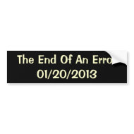 The End Of An Error - 01/20/2013 bumpersticker