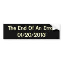 The End Of An Error - 01/20/2013 bumper stickers by hook412 The End Of An Error - 01/20/2013 bumper stickers