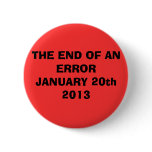 THE END OF AN ERROR JANUARY 20th 2013 Button